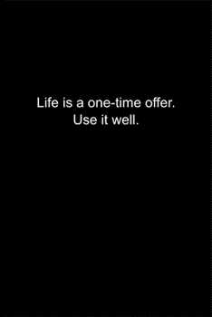 Paperback Life is a one-time offer. Use it well.: Journal or Notebook (6x9 inches) with 120 doted pages. Book