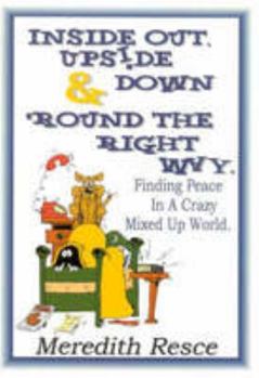 Paperback Inside Out, Upside Down and Round the Right Way: Finding Peace in a Crazy Mixed Up World Book