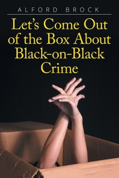 Paperback Let's Come Out of the Box About Black-on-Black Crime Book