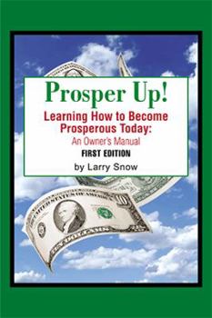 Hardcover Prosper Up!: Learning How to Become Prosperous Today: Book