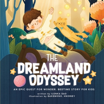 Paperback The Dreamland Odyssey: An Epic Quest for Wonder, Bedtime Story for Kids Book