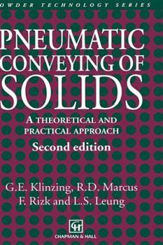 Pneumatic Conveying of Solids: A Theoretical and Practical Approach (Powder Technology)