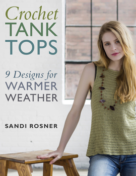 Paperback Crochet Tank Tops: 9 Designs for Warmer Weather Book