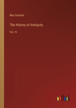 Paperback The History of Antiquity: Vol. IV Book