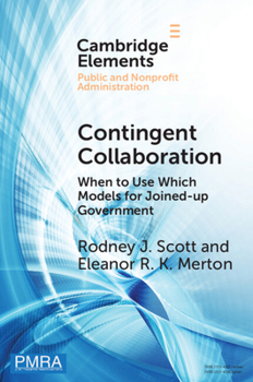 Paperback Contingent Collaboration: When to Use Which Models for Joined-Up Government Book