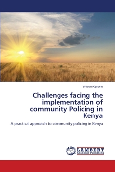 Paperback Challenges facing the implementation of community Policing in Kenya Book