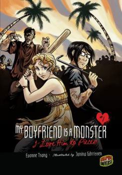 I Love Him to Pieces - Book #1 of the My Boyfriend Is a Monster