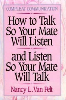 Paperback How to Talk So Your Mate Will Listen and Listen So Your Mate Will Talk Book