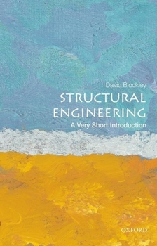 Structural Engineering: A Very Short Introduction - Book #401 of the Very Short Introductions