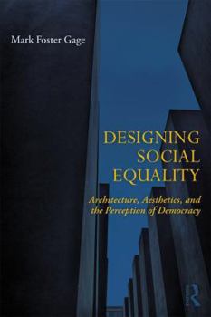 Paperback Designing Social Equality: Architecture, Aesthetics, and the Perception of Democracy Book