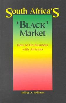 Hardcover South Africa's "Black" Market: How to Do Business with Africans Book