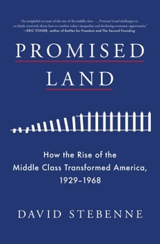 Paperback Promised Land: How the Rise of the Middle Class Transformed America, 1929-1968 Book