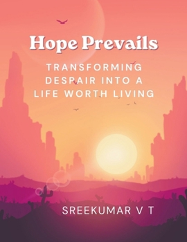 Paperback Hope Prevails: Transforming Despair into a Life Worth Living Book