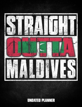 Straight Outta Maldives Undated Planner: Maldivian Flag Personalized Vintage Gift for Coworker Friend Customized  Planner Daily Weekly Monthly Undated Calendar Organizer Journal