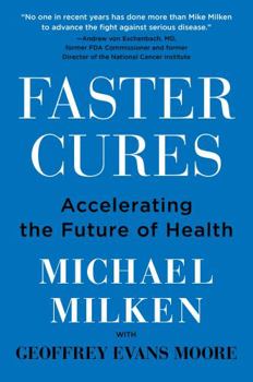 Hardcover Faster Cures: Accelerating the Future of Health Book