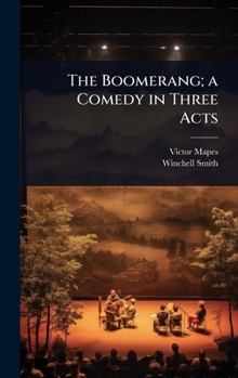 Hardcover The Boomerang; a Comedy in Three Acts Book