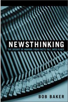 Paperback Newsthinking: The Secret of Making Your Facts Fall Into Place Book
