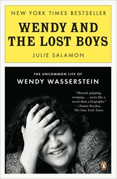 Paperback Wendy and the Lost Boys: The Uncommon Life of Wendy Wasserstein Book