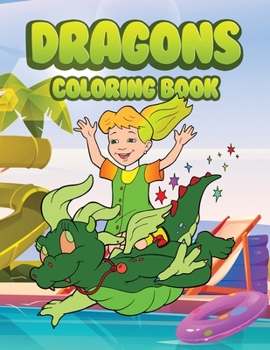 Dragons coloring book: Amazing Coloring Book for Girls, Boys and Beginners with dragons designs