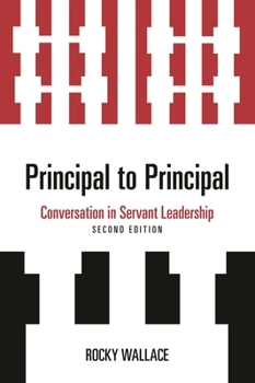 Hardcover Principal to Principal: Conversation in Servant Leadership Book