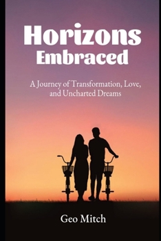 Paperback Horizons Embraced: A Journey of Transformation, Love, and Uncharted Dreams Book