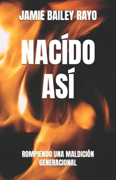 Paperback Nacído Así: Rompiendo Una Maldición Generacional [Spanish] Book