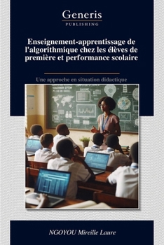 Paperback Enseignement-apprentissage de l'algorithmique chez les élèves de première et performance scolaire [French] Book