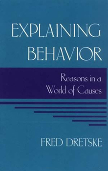 Paperback Explaining Behavior: Reasons in a World of Causes Book