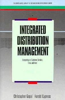Hardcover Integrated Distribution Management: Competing on Customer Service, Time and Cost Book