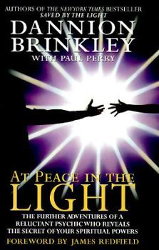 Hardcover At Peace in the Light: The Further Adventures of a Reluctant Psychic Who Reveals the Secret of Your Spiritual Powers Book