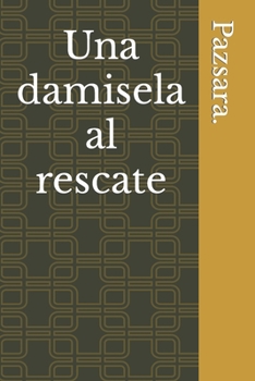 Paperback Una damisela al rescate [Spanish] Book