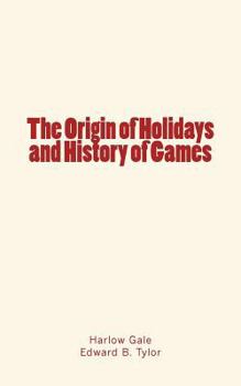 The Origin of Holidays and History of Games