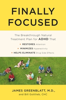 Paperback Finally Focused: The Breakthrough Natural Treatment Plan for ADHD That Restores Attention, Minimizes Hyperactivity, and Helps Eliminate Book