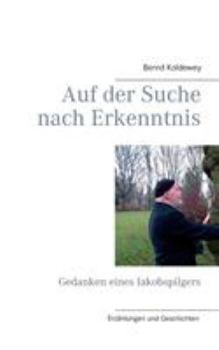 Paperback Auf der Suche nach Erkenntnis: Gedanken eines Jakobspilgers [German] Book