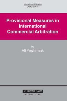 Hardcover Provisional Measures in International Commercial Arbitration (International Arbitration Law Library Series Volume 13) Book