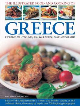 Hardcover The Illustrated Food and Cooking of Greece: Ingredients, Techniques Book