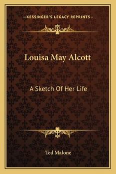 Paperback Louisa May Alcott: A Sketch Of Her Life Book