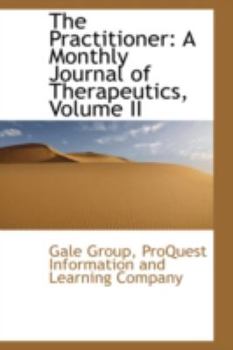 Paperback The Practitioner: A Monthly Journal of Therapeutics, Volume II Book