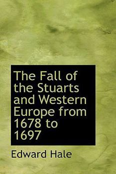 Paperback The Fall of the Stuarts and Western Europe from 1678 to 1697 Book