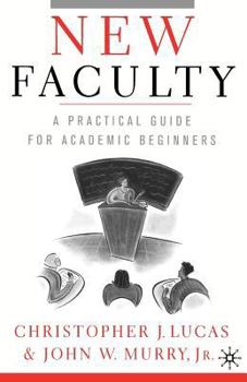 Paperback New Faculty: A Practical Guide for Academic Beginners Book