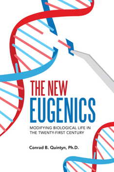 Paperback The New Eugenics: Modifying Biological Life in the Twenty-First Century Book