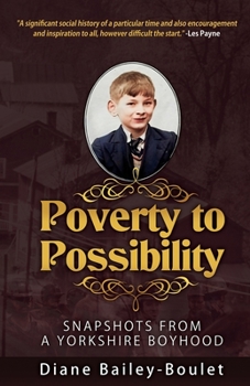 Paperback Poverty to Possibility: Snapshots from a Yorkshire Boyhood Book