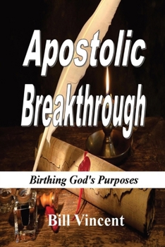 Paperback Apostolic Breakthrough (Large Print Edition): Birthing God's Purposes [Large Print] Book