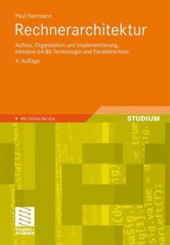 Paperback Rechnerarchitektur: Aufbau, Organisation Und Implementierung, Inklusive 64-Bit-Technologie Und Parallelrechner [German] Book