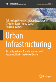 Hardcover Urban Infrastructuring: Reconfigurations, Transformations and Sustainability in the Global South Book