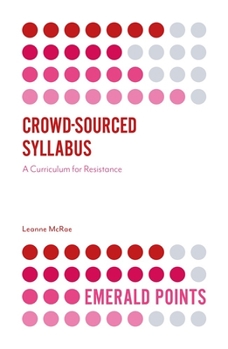 Hardcover Crowd-Sourced Syllabus: A Curriculum for Resistance Book