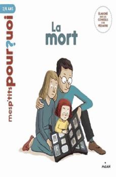 MES P'TITS POURQUOI - La Mort - Dès 4 ans - Book  of the Mes p'tits pourquoi
