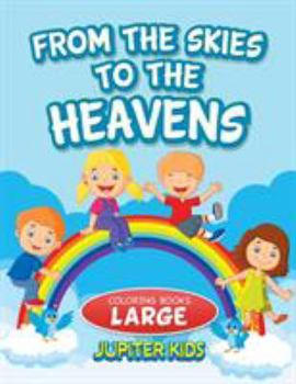 Paperback From the Skies To The Heavens: Coloring Books Large Book