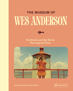 Hardcover The Museum of Wes Anderson: His Movies and the Works That Inspired Them Book