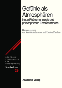 Hardcover Gefühle ALS Atmosphären: Neue Phänomenologie Und Philosophische Emotionstheorie [German] Book